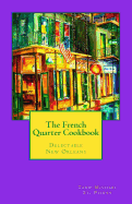 The French Quarter Cookbook: Delectable New Orleans