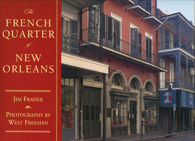 The French Quarter of New Orleans - Fraiser, Jim, and Freeman, West (Photographer)