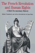 The French Revolution and Human Rights: A Brief Documentary History