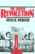 The French Revolution - Webster, Nesta H.