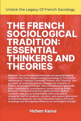 The French Sociological Tradition: Essential Thinkers and Theories - Karoui, Hichem