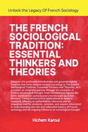 The French Sociological Tradition: Essential Thinkers and Theories