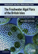 The Freshwater Algal Flora of the British Isles: An Identification Guide to Freshwater and Terrestrial Algae