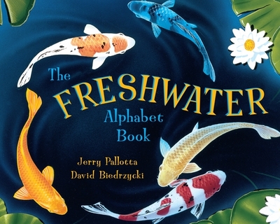The Freshwater Alphabet Book - Pallotta, Jerry