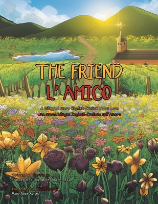 The Friend: A Bilingual Story English-Italian About Love - Follone-Montgomery Ofs, Francesca