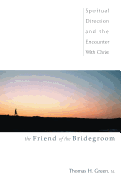 The Friend of the Bridegroom: Spiritual Direction and the Encounter with Christ