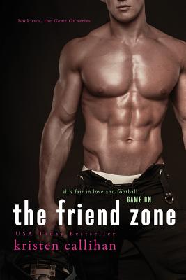 The Friend Zone - Callihan, Kristen