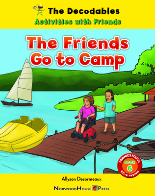 The Friends Go to Camp - Desormeaux, Allyson