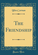 The Friendship (Classic Reprint)