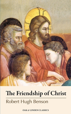 The Friendship of Christ - Hodge, Catherine (Editor), and Benson, Robert Hugh