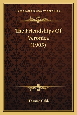 The Friendships of Veronica (1905) - Cobb, Thomas, Mr.