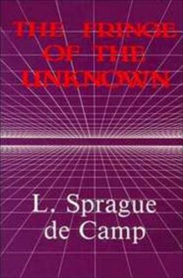 The Fringe of the Unknown - de Camp, L Sprague