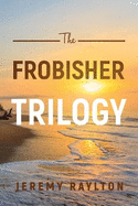 The Frobisher Trilogy