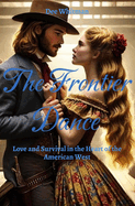 The Frontier Dance: Love and Survival in the Heart of the American West