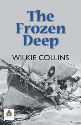 The Frozen Deep - Collins, Wilkie