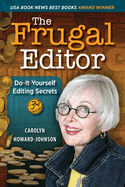 The Frugal Editor: Do-It-Yourself Editing Secrets-From Your Query Letters to Final Manuscript to the Marketing of Your New Bestseller, 3rd Edition