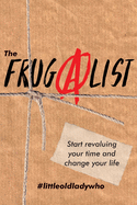 The FrugAlist: Start Revaluing Your Time And Change Your Life