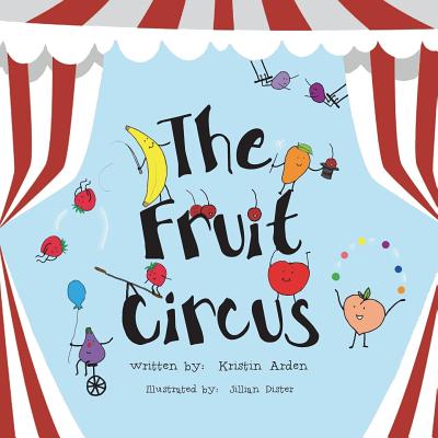 The Fruit Circus - Arden, Kristin