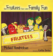 The Fruitees Have Some Family Fun