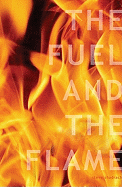 The Fuel and the Flame: 10 Keys to Ignite Your College Campus for Jesus Christ