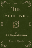 The Fugitives (Classic Reprint)