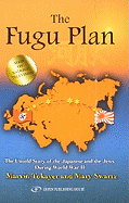 The fugu plan : the untold story of the Japanese and the Jews during World War II