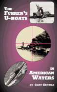 The Fuhrer's U-Boats in American Waters