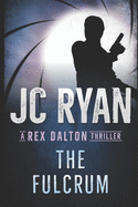 The Fulcrum: A Rex Dalton Thriller