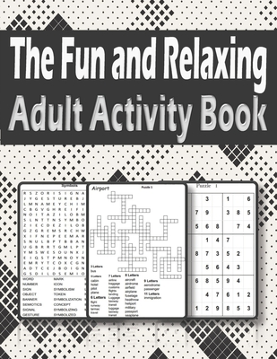 The Fun and Relaxing Adult Activity Book: Brain Activity Book For Adults Featuring kriss kross, Word Search, sudoku and more - King, Zoubir