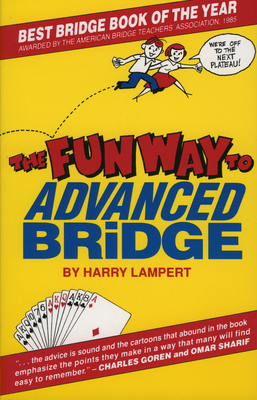 The Fun Way to Advanced Bridge - Lampert, Harry