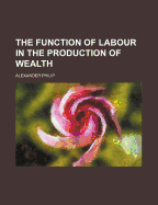 The Function of Labour in the Production of Wealth