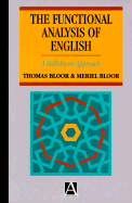 The Functional Analysis of English: A Hallidayan Approach - Bloor, Thomas, and Bloor, Meriel