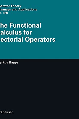 The Functional Calculus for Sectorial Operators - Haase, Markus