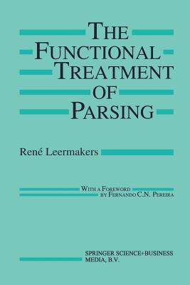 The Functional Treatment of Parsing - Leermakers, Ren