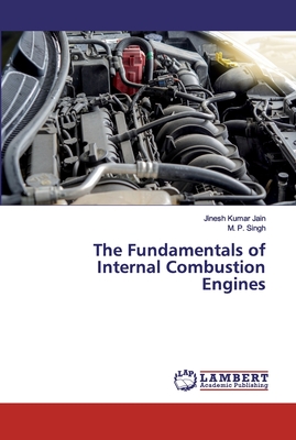 The Fundamentals of Internal Combustion Engines - Jain, Jinesh Kumar, and Singh, M P