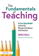 The Fundamentals of Teaching: A Five-Step Model to Put the Research Evidence into Practice