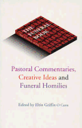 The Funeral Book: Pastoral Commentaries, Creative Ideas and Funeral Homilies