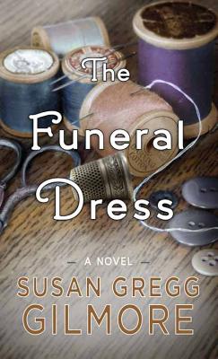 The Funeral Dress - Gilmore, Susan Gregg