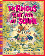 The Fungus That Ate My School