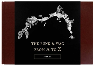 The Funk & Wag from A to Z - Chin, Mel, and Flynn, Nick (Contributions by), and Bang, Mary Jo (Contributions by)