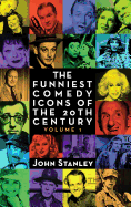 The Funniest Comedy Icons of the 20th Century, Volume 1 (Hardback)