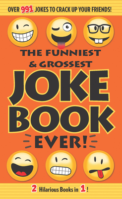 The Funniest & Grossest Joke Book Ever! - Editors of Portable Press (Editor)