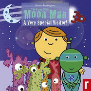 The Funny Little Moon Man: A Very Special Visitor