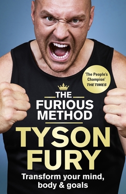 The Furious Method: The Sunday Times bestselling guide to a healthier body & mind - Fury, Tyson