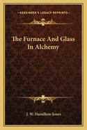 The Furnace And Glass In Alchemy