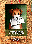 The Further Adventures of a Lucky Dog: Owney, U.S. Rail Mail Mascot