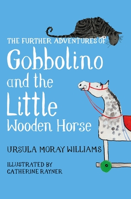 The Further Adventures of Gobbolino and the Little Wooden Horse - Moray Williams, Ursula