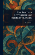 The Further Adventures of Robinson Crusoe