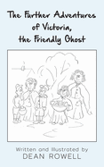 The Further Adventures of Victoria, the Friendly Ghost