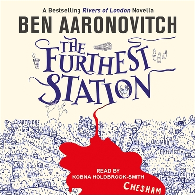 The Furthest Station - Aaronovitch, Ben, and Holdbrook-Smith, Kobna (Read by)